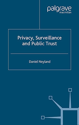 Kartonierter Einband Privacy, Surveillance and Public Trust von D. Neyland