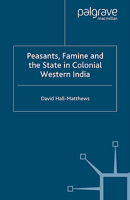Kartonierter Einband Peasants, Famine and the State in Colonial Western India von D. Hall-Matthews