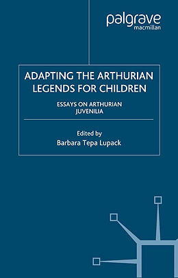Kartonierter Einband Adapting the Arthurian Legends for Children von Kenneth A. Loparo