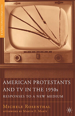 Couverture cartonnée American Protestants and TV in the 1950s de M. Rosenthal