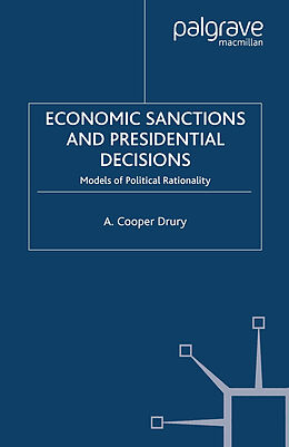 Kartonierter Einband Economic Sanctions and Presidential Decisions von A. Drury