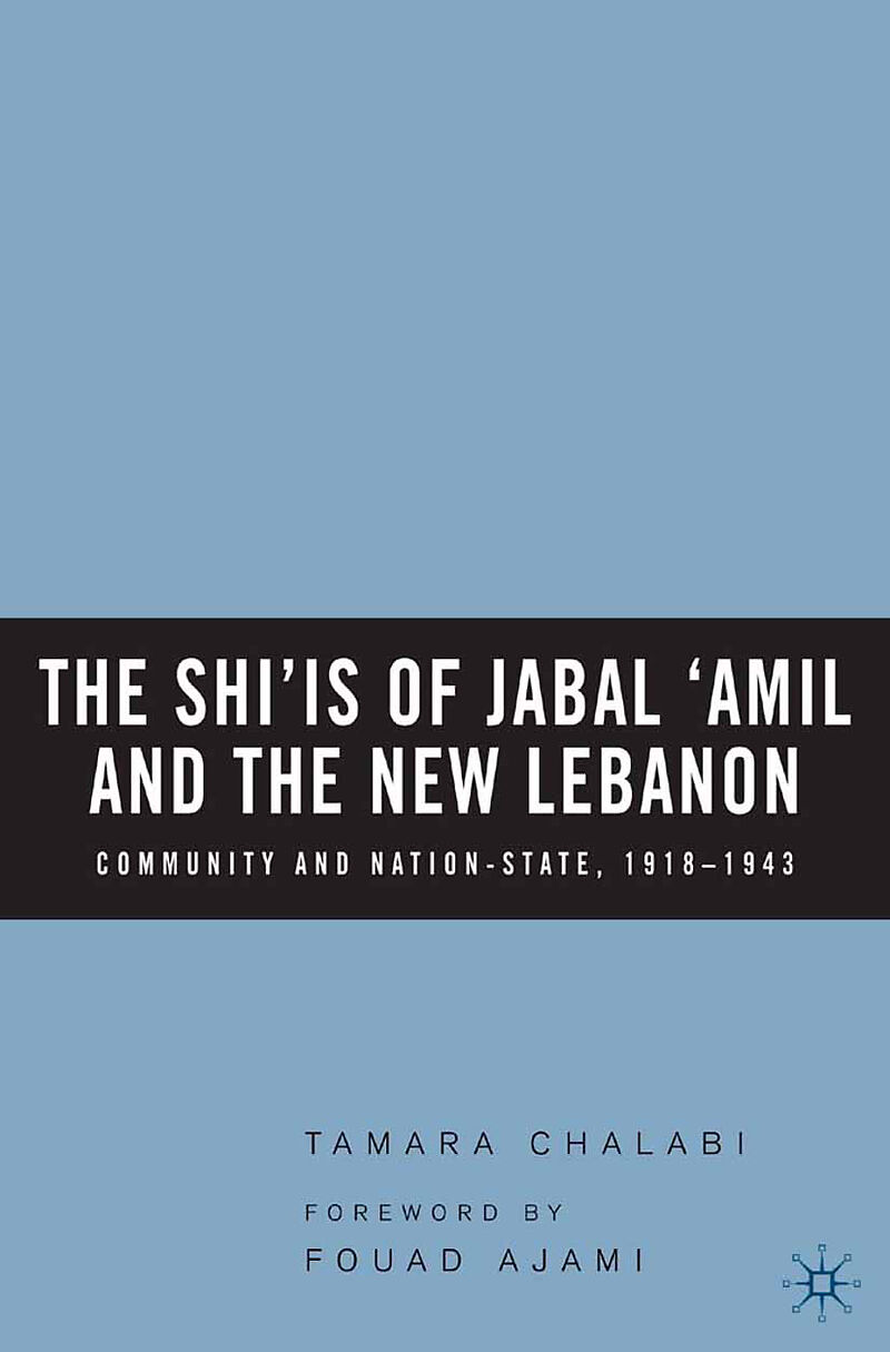 The Shi is of Jabal  Amil and the New Lebanon