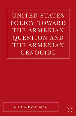 Couverture cartonnée United States Policy Toward the Armenian Question and the Armenian Genocide de S. Payaslian