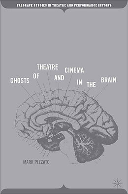 Kartonierter Einband Ghosts of Theatre and Cinema in the Brain von M. Pizzato