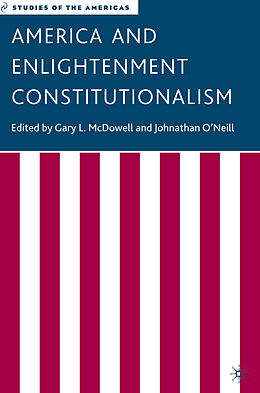 Kartonierter Einband America and Enlightenment Constitutionalism von 