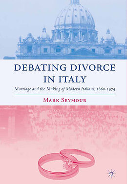 Couverture cartonnée Debating Divorce in Italy de M. Seymour