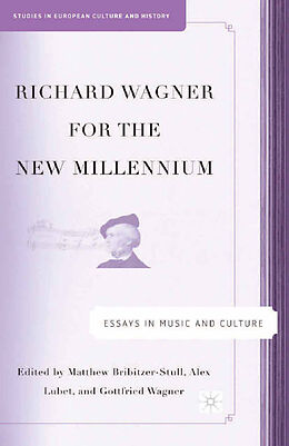 Kartonierter Einband Richard Wagner for the New Millennium von M. Bribitzer-Stull, G. Wagner, A. Lubet