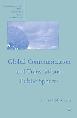 Couverture cartonnée Global Communication and Transnational Public Spheres de A. Crack