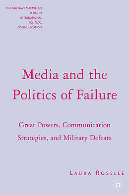 Couverture cartonnée Media and the Politics of Failure de L. Roselle