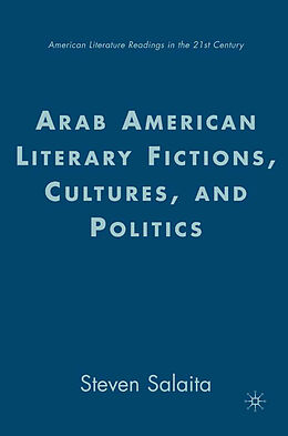 Couverture cartonnée Arab American Literary Fictions, Cultures, and Politics de S. Salaita