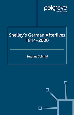 Kartonierter Einband Shelley's German Afterlives von S. Schmid