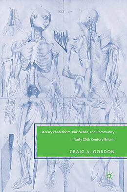 Kartonierter Einband Literary Modernism, Bioscience, and Community in Early 20th Century Britain von C. Gordon