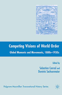 Kartonierter Einband Competing Visions of World Order von Dominic Sachsenmaier, Sebastian Conrad