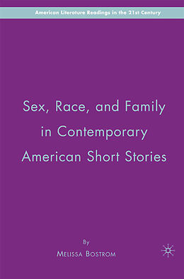 Kartonierter Einband Sex, Race, and Family in Contemporary American Short Stories von M. Bostrom