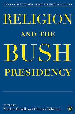 Couverture cartonnée Religion and the Bush Presidency de 