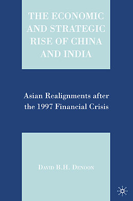 Kartonierter Einband The Economic and Strategic Rise of China and India von D. Denoon