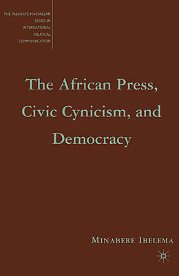 Couverture cartonnée The African Press, Civic Cynicism, and Democracy de M. Ibelema