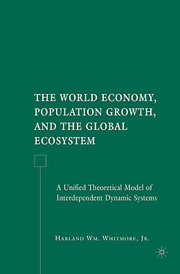 Kartonierter Einband The World Economy, Population Growth, and the Global Ecosystem von H. Whitmore