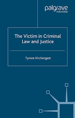 Couverture cartonnée The Victim in Criminal Law and Justice de T. Kirchengast