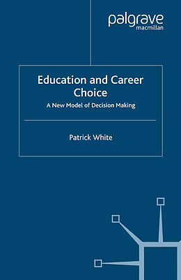 Couverture cartonnée Education and Career Choice de P. White