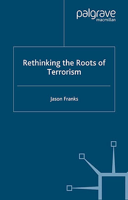 Kartonierter Einband Rethinking the Roots of Terrorism von J. Franks