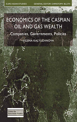 Kartonierter Einband Economics of the Caspian Oil and Gas Wealth von Y. Kalyuzhnova
