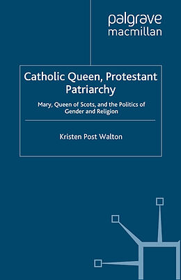 Couverture cartonnée Catholic Queen, Protestant Patriarchy de K. Walton