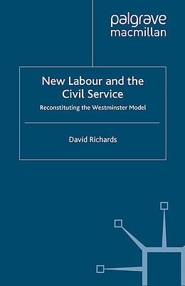 Kartonierter Einband New Labour and the Civil Service von D. Richards