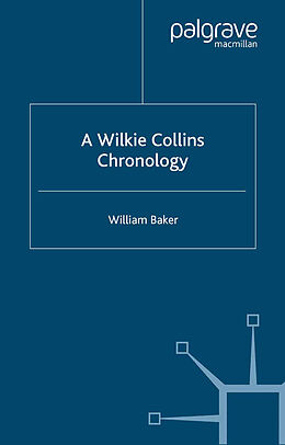 Kartonierter Einband A Wilkie Collins Chronology von W. Baker