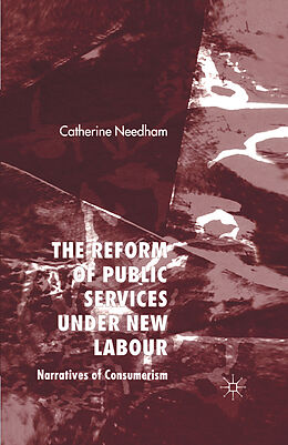 Kartonierter Einband The Reform of Public Services Under New Labour von C. Needham