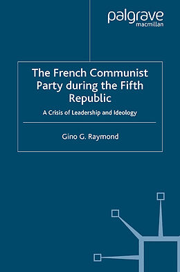 Kartonierter Einband The French Communist Party During the Fifth Republic von Gino G. Raymond