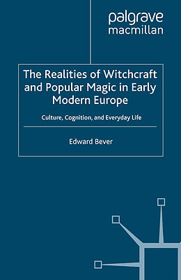 Couverture cartonnée The Realities of Witchcraft and Popular Magic in Early Modern Europe de E. Bever