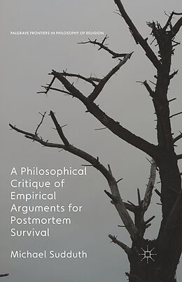 Kartonierter Einband A Philosophical Critique of Empirical Arguments for Postmortem Survival von Michael Sudduth