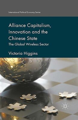 Kartonierter Einband Alliance Capitalism, Innovation and the Chinese State von Victoria Higgins