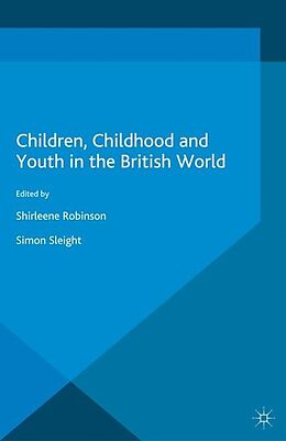 Couverture cartonnée Children, Childhood and Youth in the British World de 