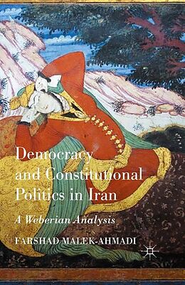 Couverture cartonnée Democracy and Constitutional Politics in Iran de Farshad Malek-Ahmadi