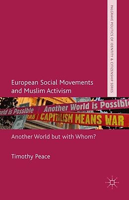 Kartonierter Einband European Social Movements and Muslim Activism von Timothy Peace