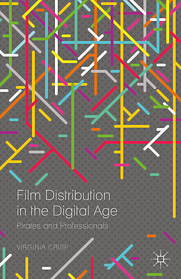 Kartonierter Einband Film Distribution in the Digital Age von Virginia Crisp