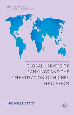 Couverture cartonnée Global University Rankings and the Mediatization of Higher Education de Michelle Stack