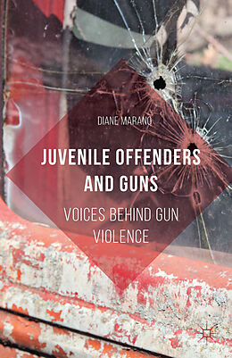 Couverture cartonnée Juvenile Offenders and Guns de Diane Marano