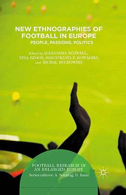 Kartonierter Einband New Ethnographies of Football in Europe von Alexandra Kowalska, Malgorzata Szogs, Nin Schwell