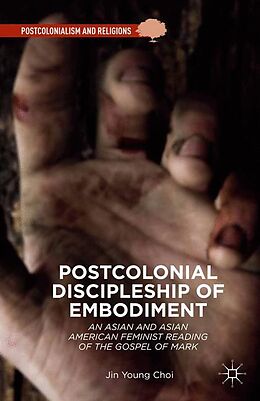 Couverture cartonnée Postcolonial Discipleship of Embodiment de Jin Young Choi