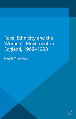 Couverture cartonnée Race, Ethnicity and the Women's Movement in England, 1968-1993 de Natalie Thomlinson