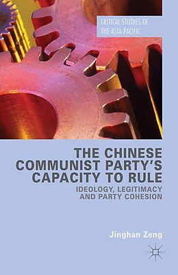 Couverture cartonnée The Chinese Communist Party's Capacity to Rule de Jinghan Zeng