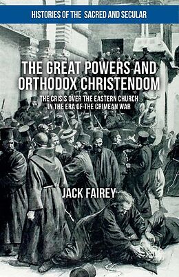 Couverture cartonnée The Great Powers and Orthodox Christendom de Jack Fairey