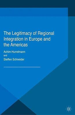 Kartonierter Einband The Legitimacy of Regional Integration in Europe and the Americas von 
