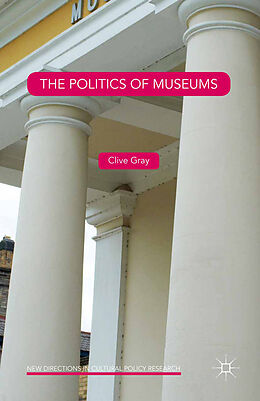 Kartonierter Einband The Politics of Museums von Clive Gray