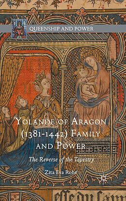 Couverture cartonnée Yolande of Aragon (1381-1442) Family and Power de Zita Eva Rohr