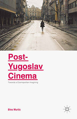 Kartonierter Einband Post-Yugoslav Cinema von Dino Murtic