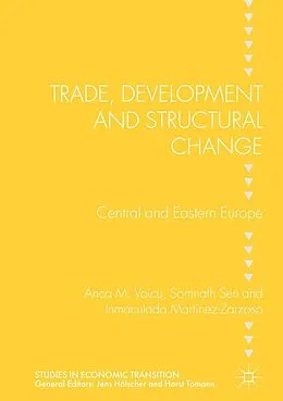 E-Book (pdf) Trade, Development and Structural Change von Anca M. Voicu, Somnath Sen, Inmaculada Martinez-Zarzoso